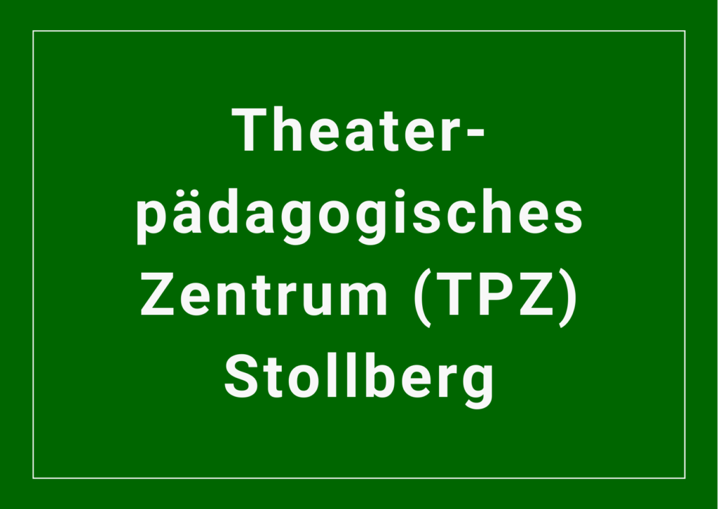 Theaterpädagogisches Zentrum (TPZ)Stollberg